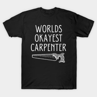 World okayest carpenter T-Shirt